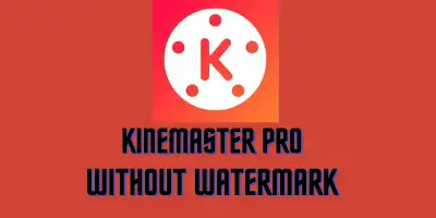 Kinemaster pro Without Watermark mod APK