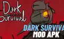 dark survival mod apk